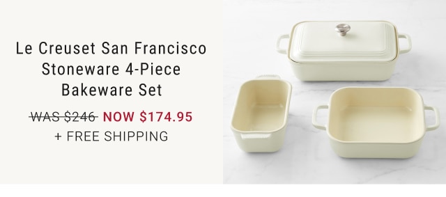 Le Creuset San Francisco Stoneware 4-Piece Bakeware Set - NOW $174.95 + Free Shipping