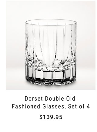 Dorset Double Old Fashioned Glasses, Set of 4 $139.95