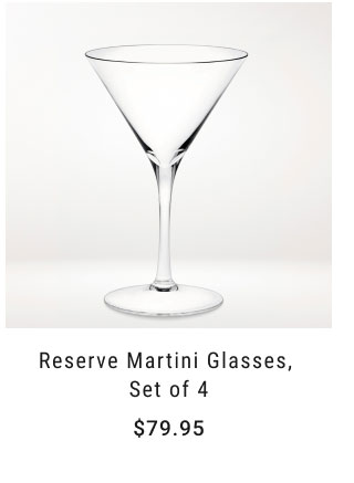 Reserve Martini Glasses, Set of 4 $79.95