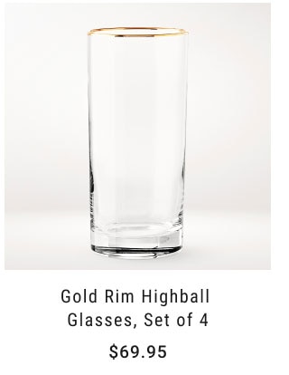 Gold Rim Highball Glasses, Set of 4 - $69.95