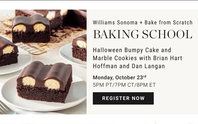 Williams Sonoma + Bake from Scratch - Baking School - Monday, October 23rd5PM PT/7PM CT/8PM ET - register now