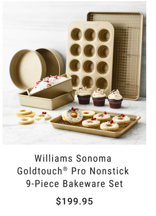 Williams Sonoma Goldtouch® Pro Nonstick  9-Piece Bakeware Set $199.95