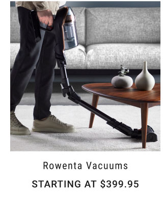 Rowenta Vacuums Starting at $399.95