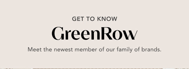 GET TO KNOW GreenRow