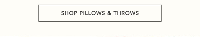 SHOP PILLOWS & THROWS