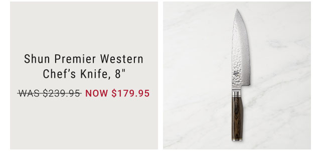 Shun Premier Western Chef’s Knife, 8" NOW $179.95