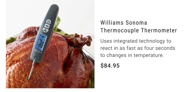 Williams Sonoma Thermocouple Thermometer - $84.95