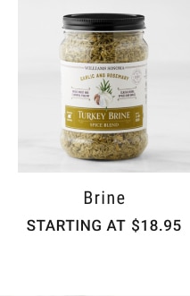 Brine - Starting at $18.95