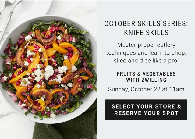 october skills series: knife skills - select your store & reserve your spot