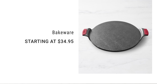 Bakeware - Starting at $34.95