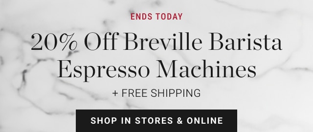 20% Off Breville Barista Espresso Machines + Free Shipping - shop in stores & online