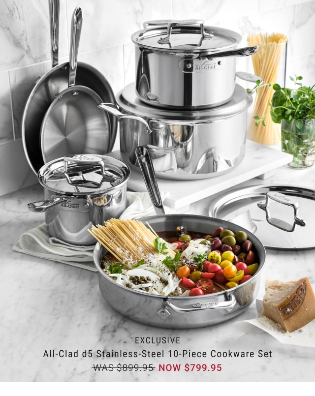 All-Clad d5 Stainless-Steel 10-Piece Cookware Set - NOW $799.95