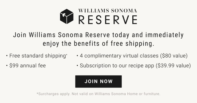 WILLIAMS SONOMA RESERVE - join now