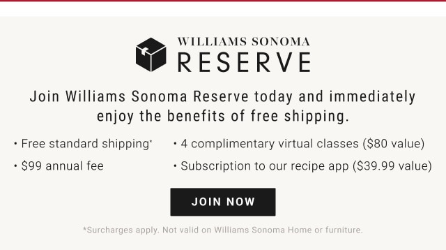 WILLIAMS SONOMA RESERVE - join now