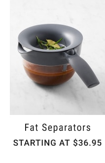 Fat Separators - Starting at $36.95