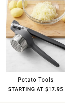 Potato Tools - Starting at $17.95