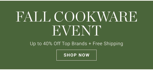 Fall Cookware Event - Shop now