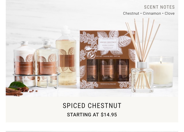 Spiced Chestnut - Starting at $14.95