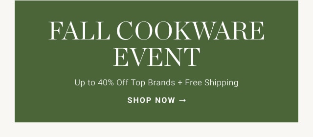 Fall Cookware Event - shop now