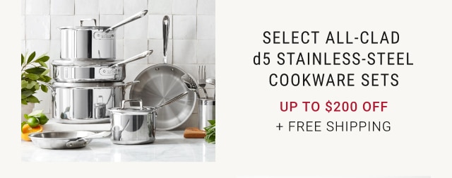 Select All-Clad d5 Stainless-Steel Cookware Sets - up to $200 off + Free Shipping