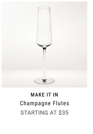 make it in Champagne flutes $35