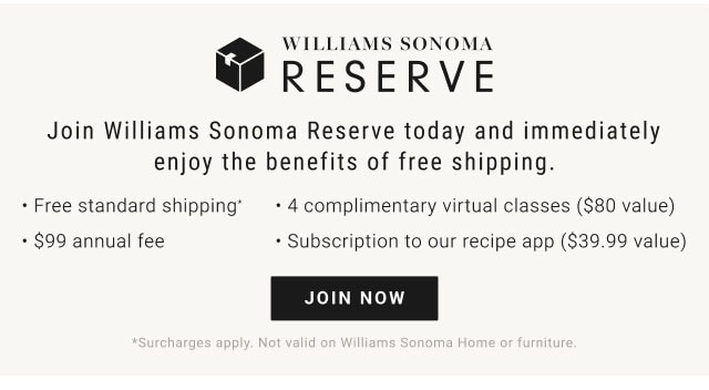 Williams Sonoma Reserve - Join Now