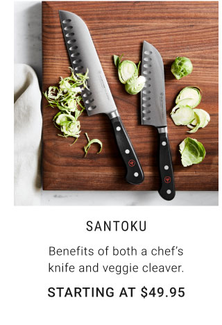 Santoku Starting at $49.95