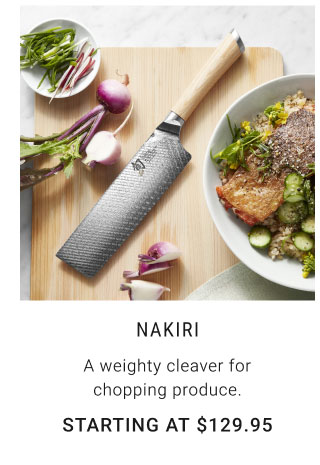 Nakiri Starting at $129.95