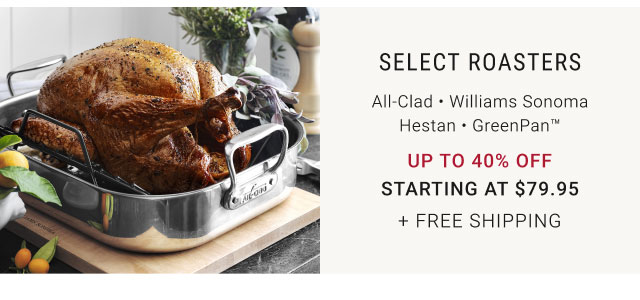 Select Roasters up to 40% off starting at $79.95 + Free Shipping