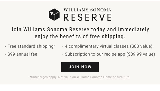 Williams Sonoma Reserve - Join Now