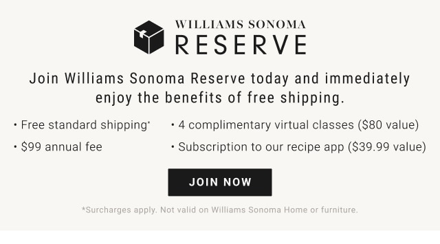 WILLIAMS SONOMA RESERVE - join now