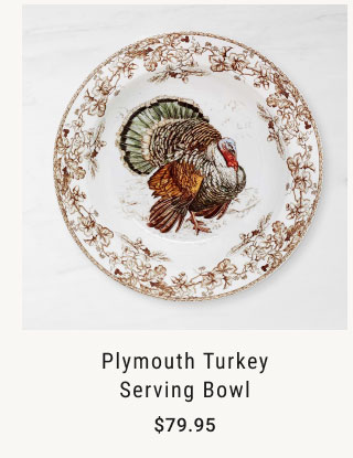 Plymouth Turkey Serving Bowl $79.95