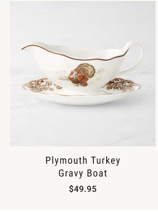 Plymouth Turkey Gravy Boat $49.95