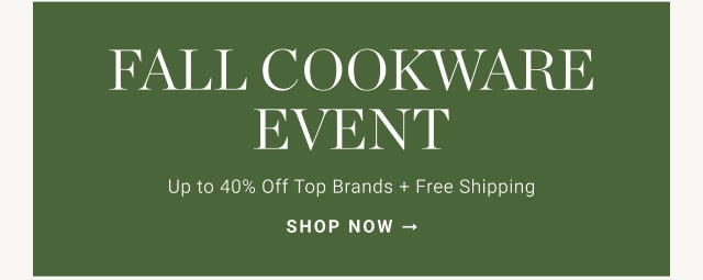 Fall Cookware Event - Shop now