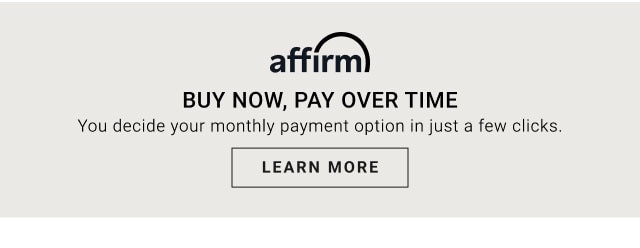 affirm - buy now, pay over time - Learn more