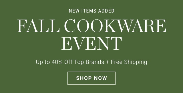 FALL Cookware Event - shop now