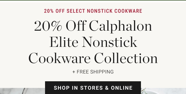 20% Off Calphalon Elite Nonstick Cookware Collection + free shipping - shop in stores & online