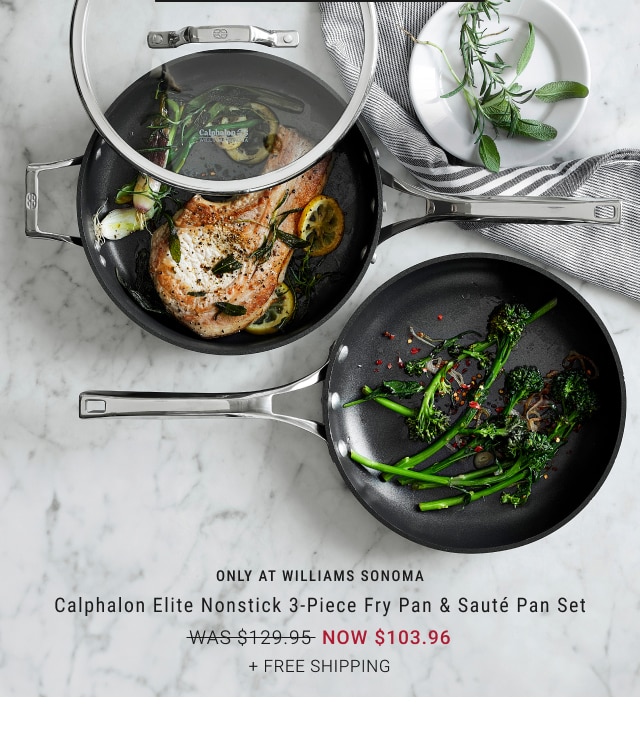 Calphalon Elite Nonstick 3-Piece Fry Pan & Sauté Pan Set - NOW $103.96 + free shipping