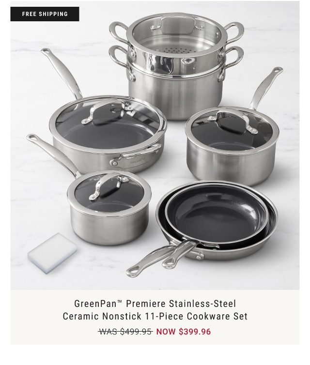 GreenPan™ Premiere Stainless-Steel Ceramic Nonstick 11-Piece Cookware Set - NOW $399.96