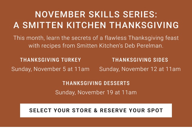 november Skills Series: A Smitten Kitchen Thanksgiving - select your store & reserve your spot