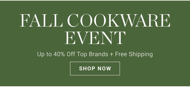 Fall Cookware Event - Shop now