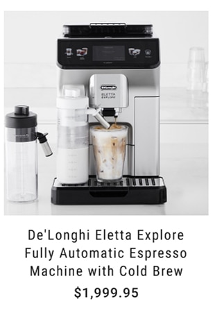 De’Longhi Eletta Explore Fully Automatic Espresso Machine Starting at $1,799.95