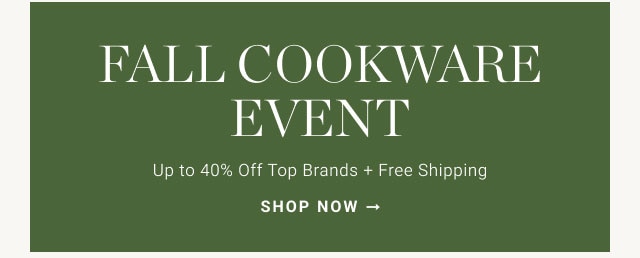 Fall Cookware Event - Shop now