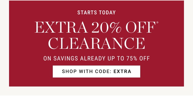 Starts today - Extra 20% offclearance on savings already up to 75% off- Shop with code: EXTRA