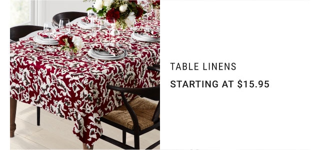 Table linens Starting at $15.95