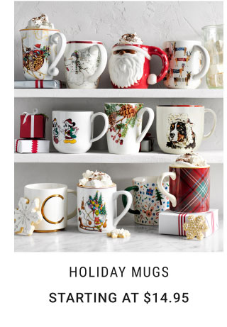 Holiday mugs starting at $14.95