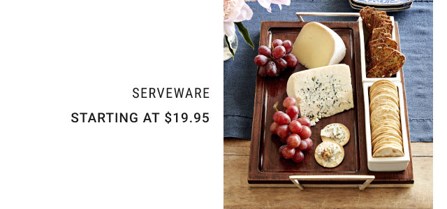 serveware Starting at $19.95