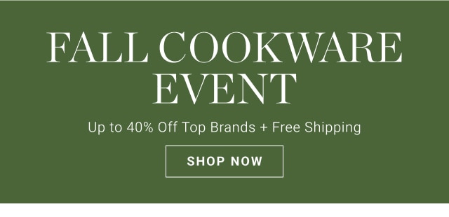 FALL Cookware Event - shop now