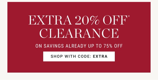 Extra 20% off clearance on savings already up to 75% off- Shop with code: EXTRA