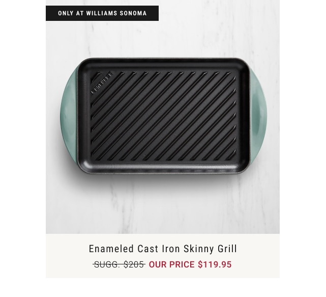 Enameled cast iron skinny grill - now $119.95